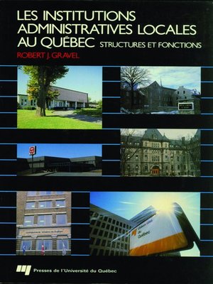 cover image of Les institutions administratives locales et régionales au Québec